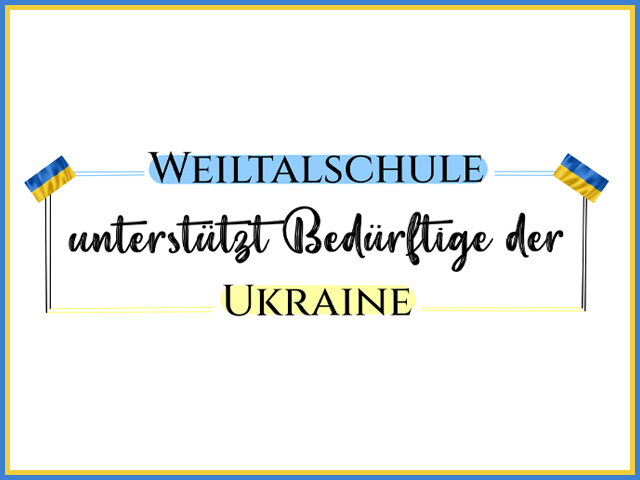 Weiltalschule unterstützt Menschen in der Ukraine